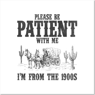 Please Be Patient with Me I'm from the 1900s Western Graphic Shirt, 1900s Graphic Tee, Funny Retro Born in 1900s, Cute Country Posters and Art